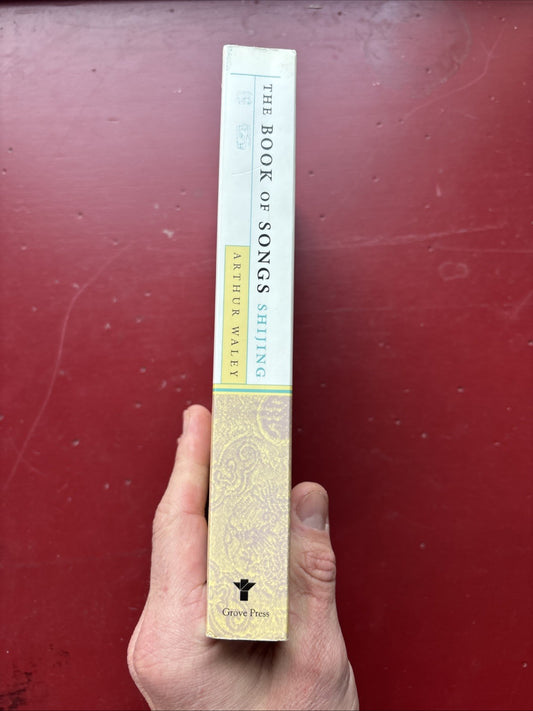 Book of Songs : The Ancient Chinese Classic of Poetry by Arthur Waley-Paperback