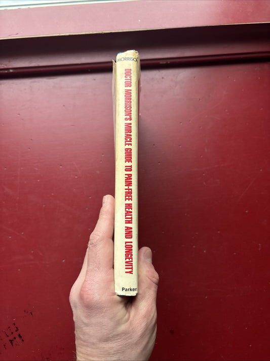 Doctor Morrison's Miracle Guide to Pain-Free Health and Longevity (1977, HC)