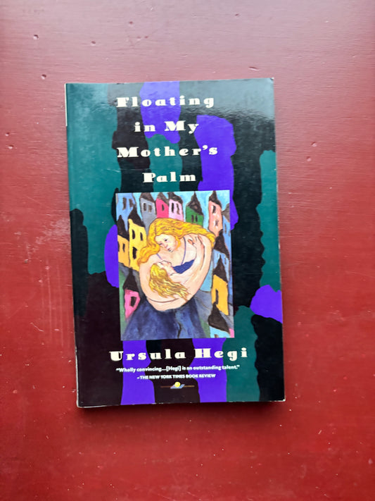 Floating in my Mother's Palm by Ursula Hegi (1990, Trade Paperback)