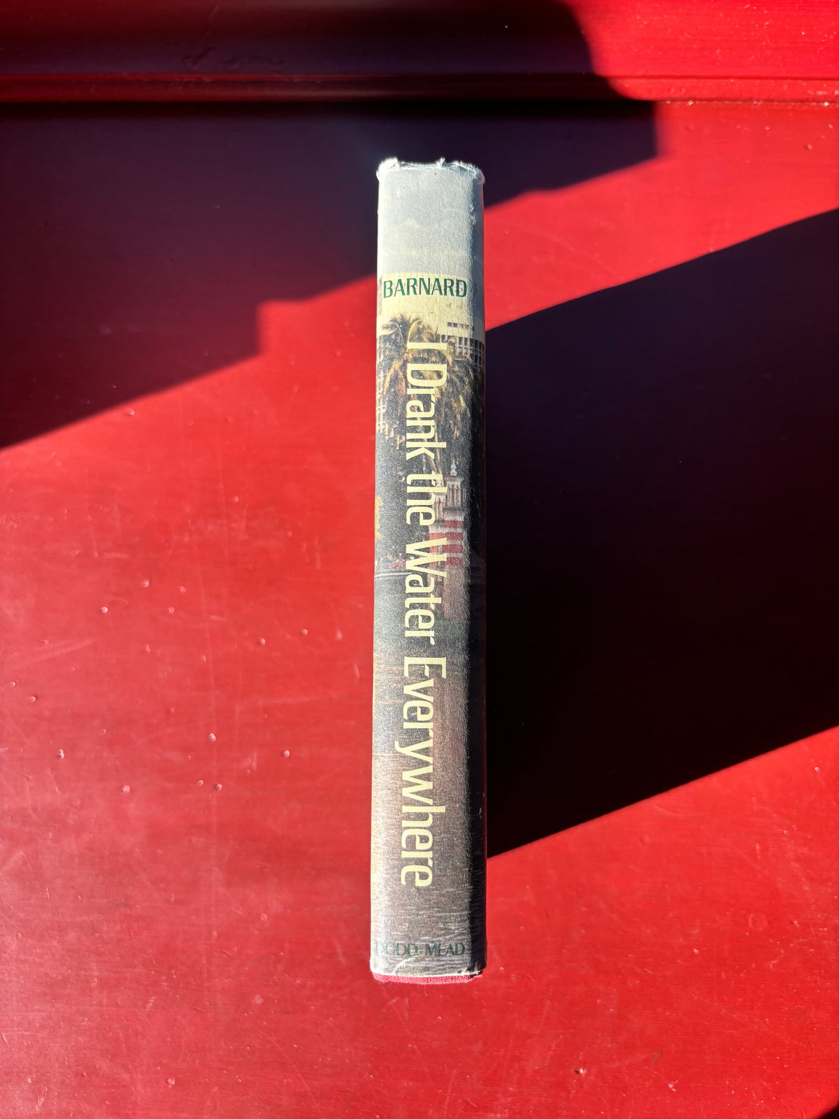 I Drank the Water Everywhere by Charles N. Barnard (1975, Hardcover)