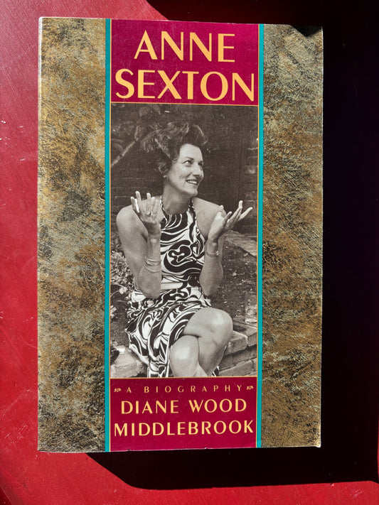 Anne Sexton: A Biography by Diane Middlebrook (1991, Trade Paperback)
