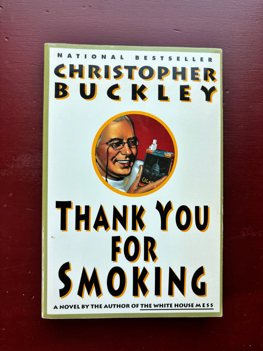 Thank You for Smoking by Christopher Buckley (1995, Trade Paperback)