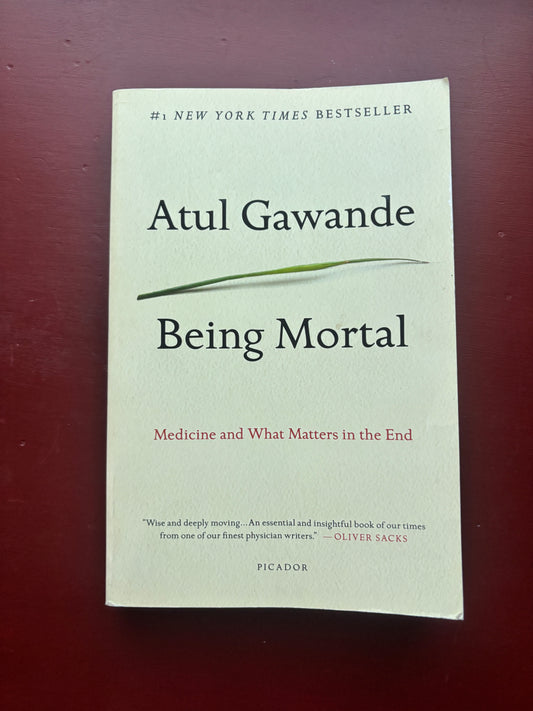 Being Mortal by Atul Gawande (2014, Trade Paperback)