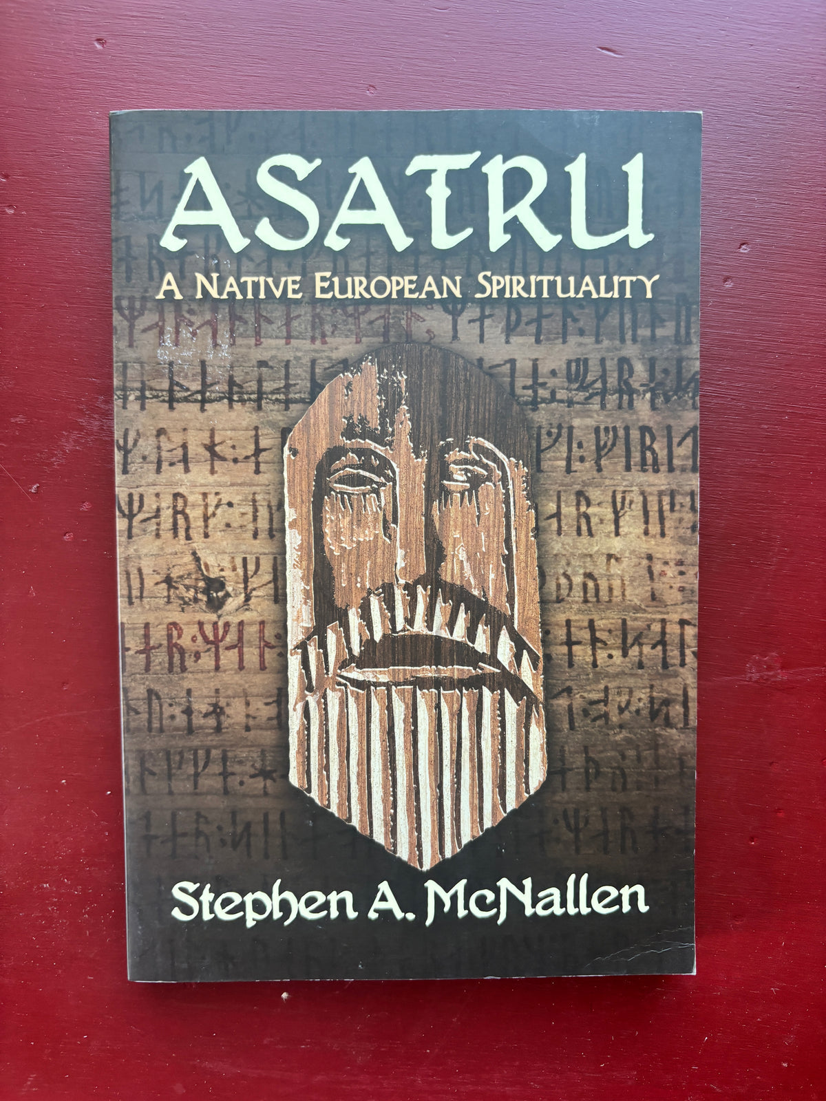 Asatru: Native Europe Spirituality by Stephan A. McNallen (2015, Trade Paperback)