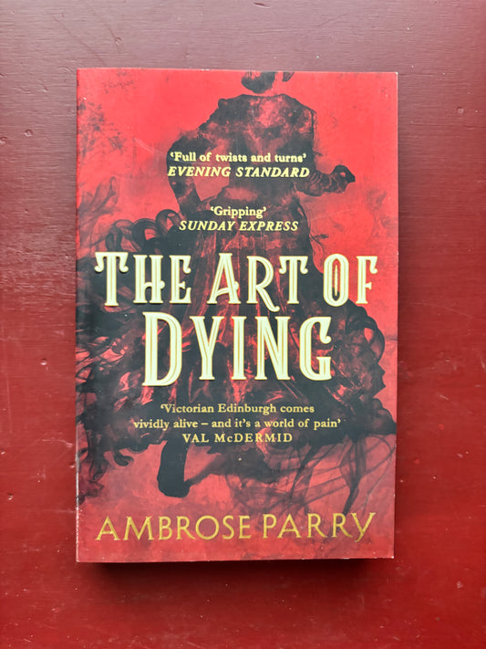 The Art of Dying by Ambrose Parry (2021, Trade Paperback)