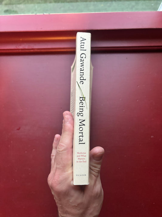 Being Mortal by Atul Gawande (2014, Trade Paperback)