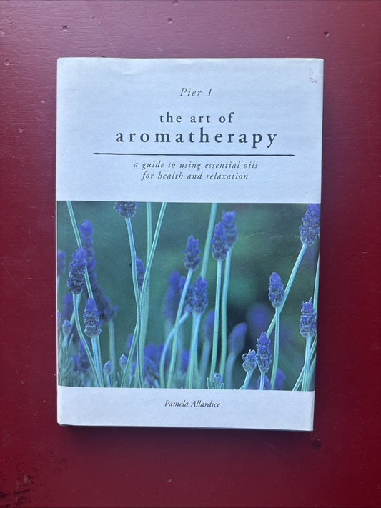 The Art of Aromatherapy Pamela Allardice 1998 Hardcover Essential Oils