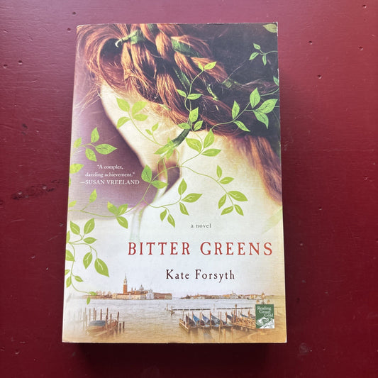 Bitter Greens : A Novel by Kate Forsyth (2015, Trade Paperback)