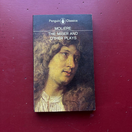 THE MISER AND OTHER PLAYS By Moliere & John Wood