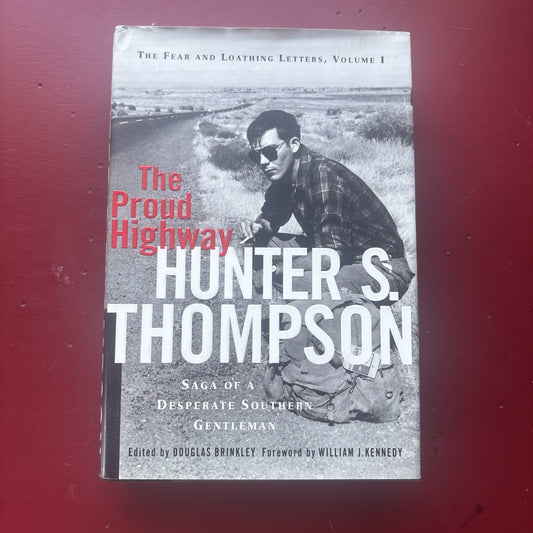 Fear and Loathing Letters Proud Highway : Saga of a Desperate Southern 1st Ed.