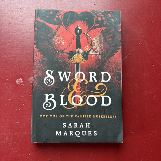 Sword and Blood : The Vampire Musketeers Paperback Sarah Marques