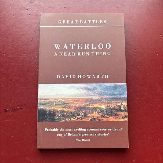 Waterloo: A Near Run Thing (Great Battles) David Howarth pb