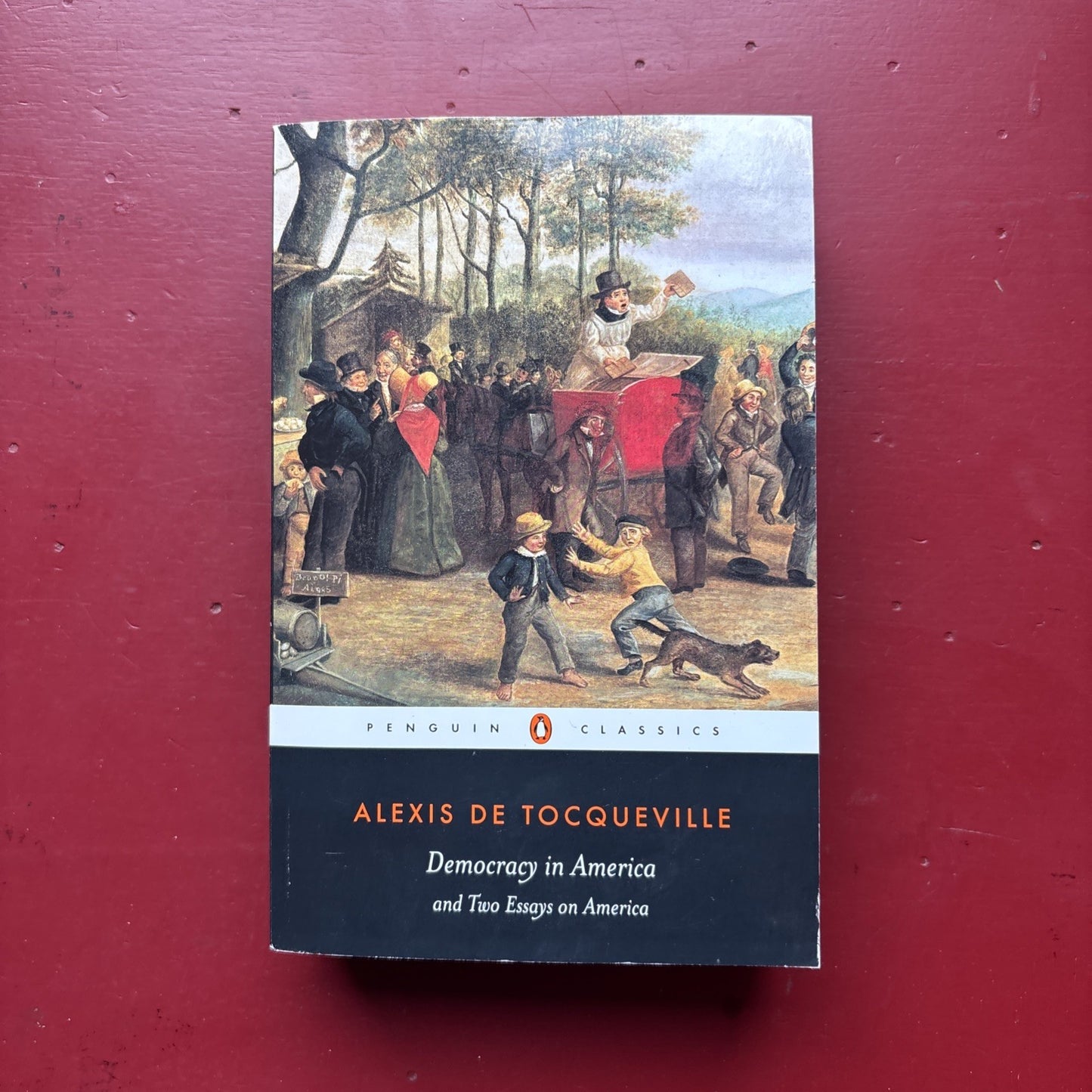 Democracy in America and Two Essays on America by Alexis de Tocqueville...