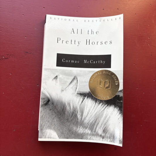 All the pretty horses by Cormac McCarthy [FC-53-1AB]