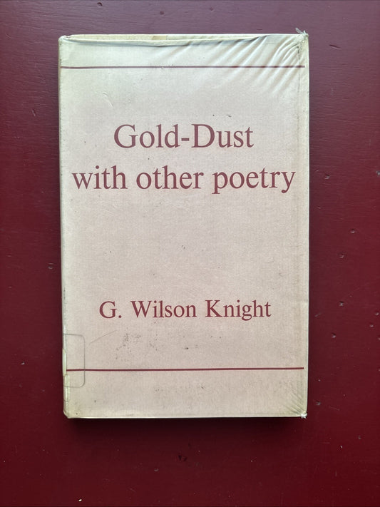 SIGNED - GOLD-DUST WITH OTHER POETRY by G. Wilson Knight - 1st UK HCDJ 1968