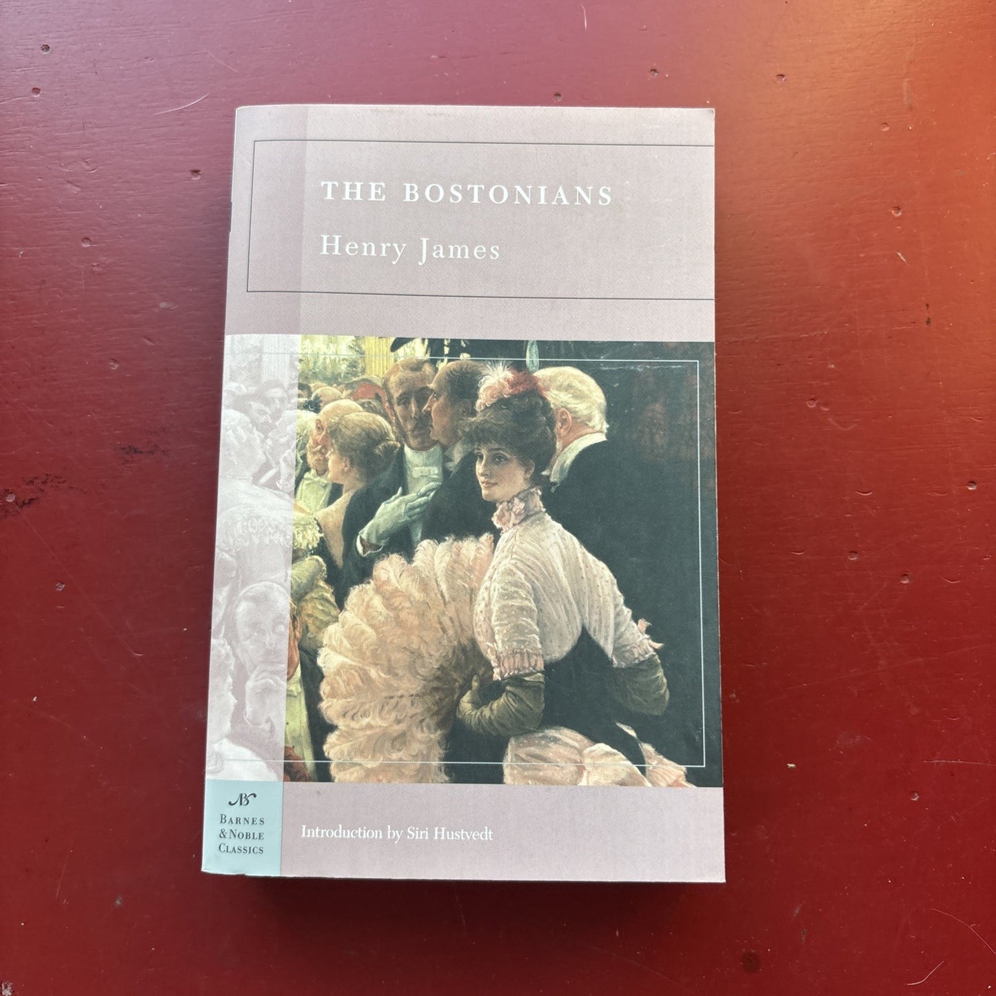 THE BOSTONIANS by Henry James 2005 Barnes & Noble Classics trade paperback