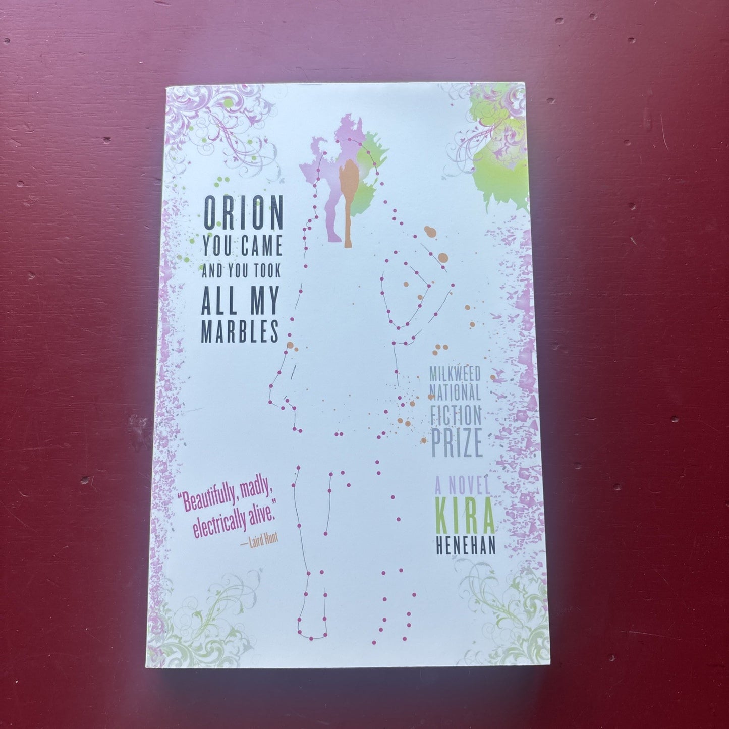 Orion You Came and You Took All My Marbles by Kira Henehan (2010, Trade...
