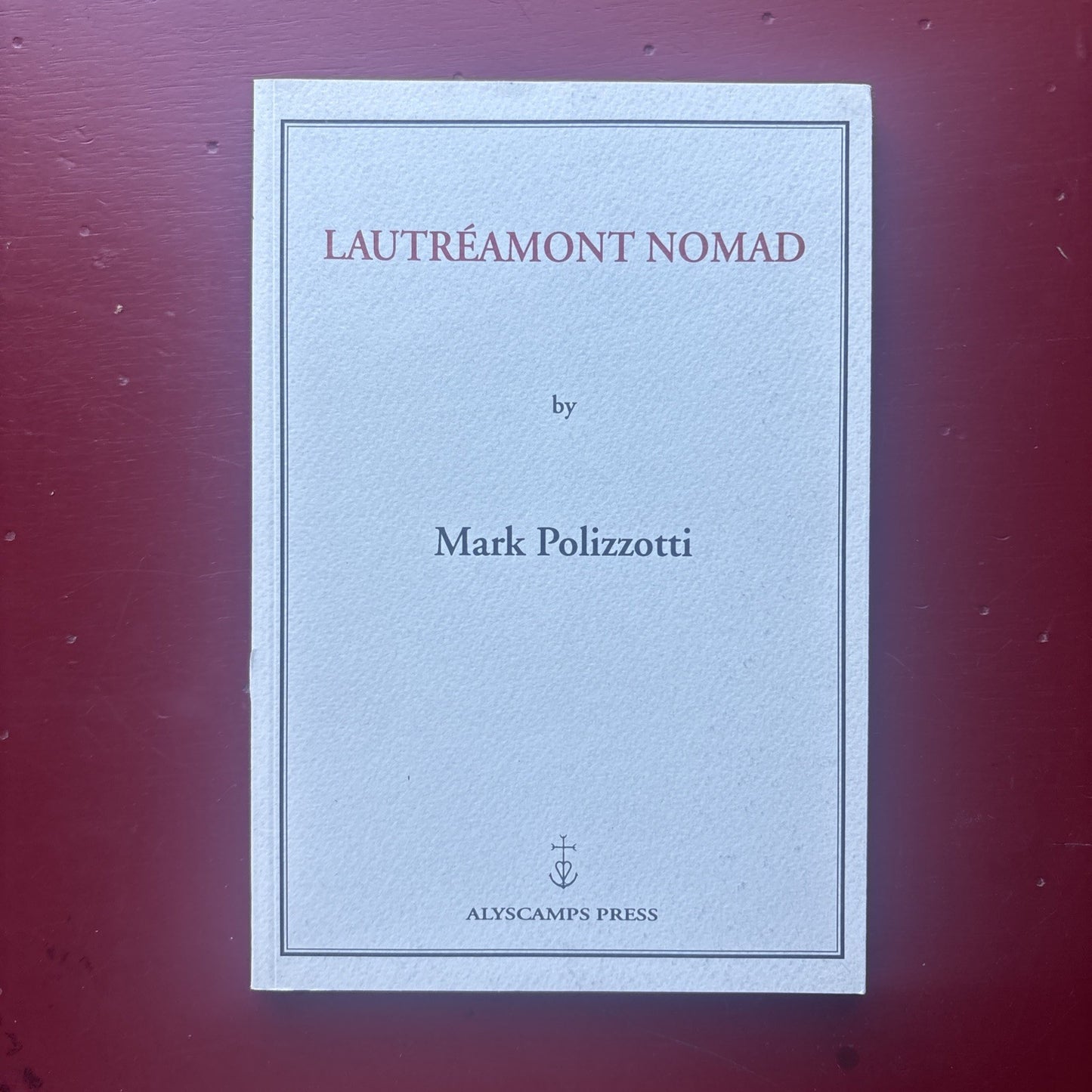 Lautreamont Nomad By Polizzotti ALYSCAMPS PRESS limited Run
