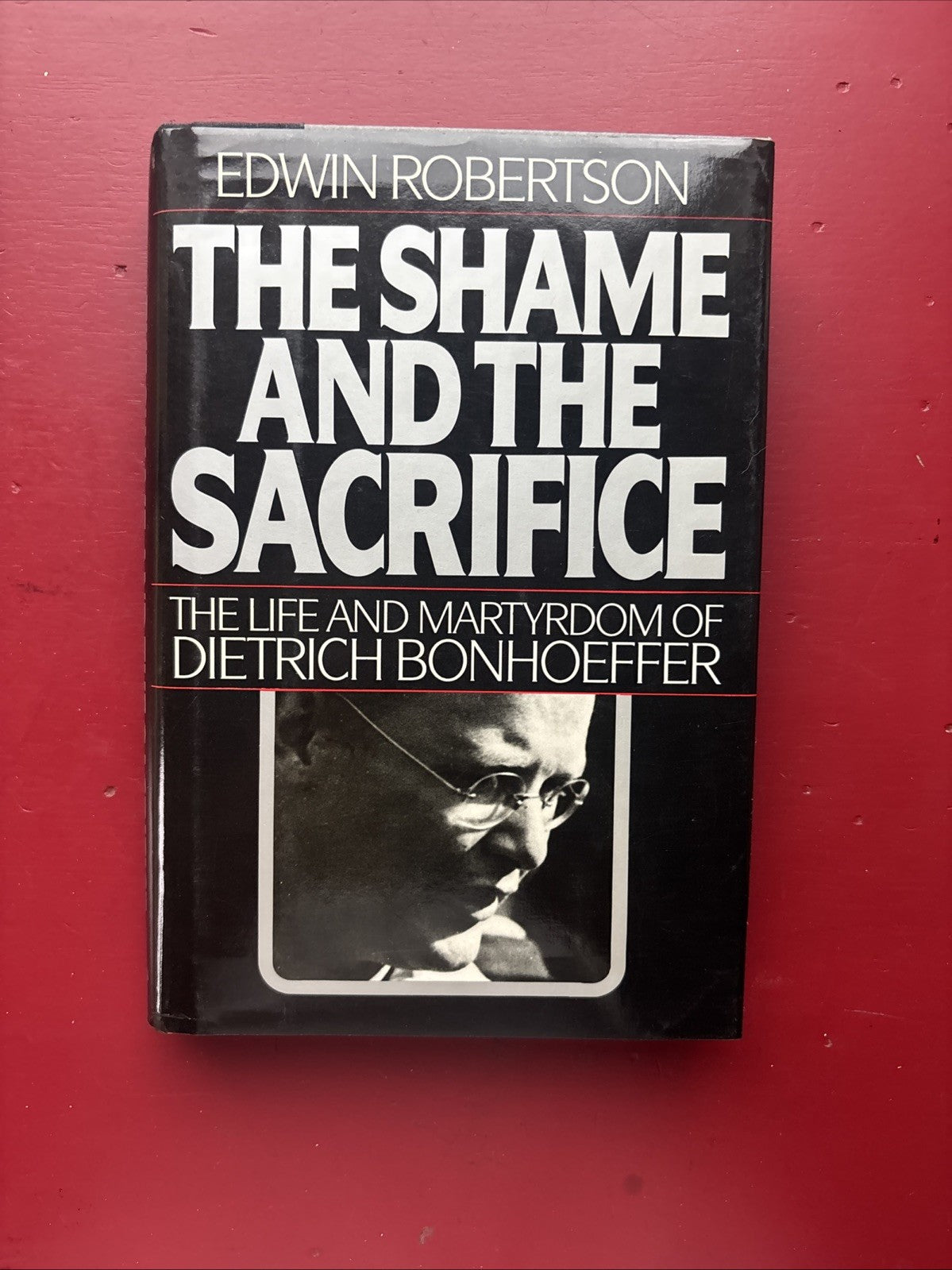 The Shame and the Sacrifice by Edwin Robertson (1988, HC) (1st Ed.)