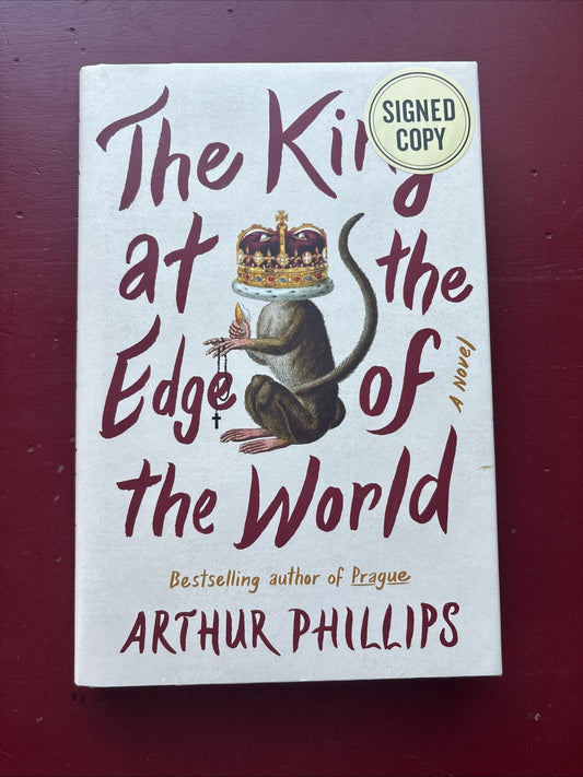 The King at the Edge of the World: A Novel 1st ED HARDCOVER
