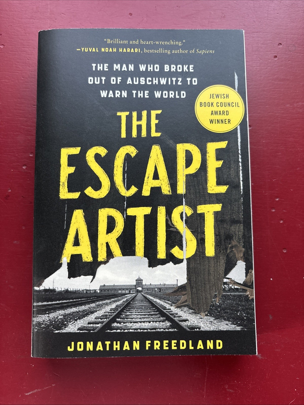 Escape Artist : The Man Who Broke Out of Auschwitz to Warn the World by Jonathan