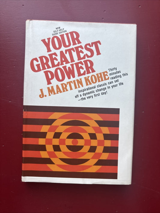 Your Greatest Power by J. Martin Kohe
