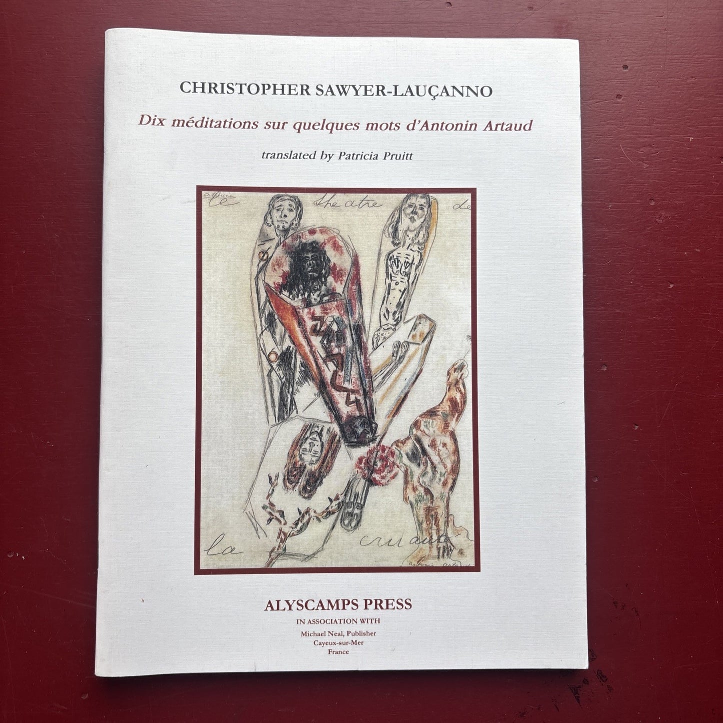 Dix Meditations Quelques Mots D’Antonin Artaud Sawyer-Laucanno ALYSCAMPS PRESS