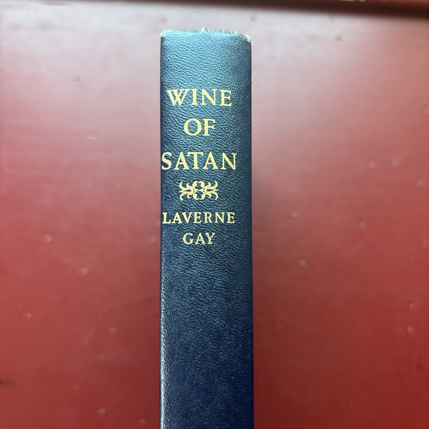 The Wine Of Satan - Laverne Gay - Scribners  HC 1949