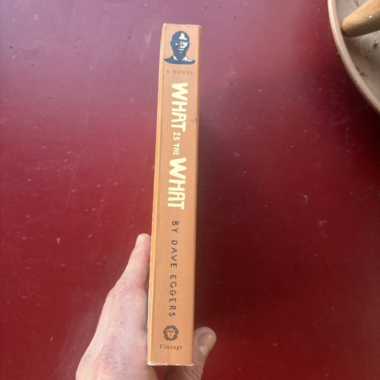 What Is the What by Dave Eggers (2007, Trade Paperback)