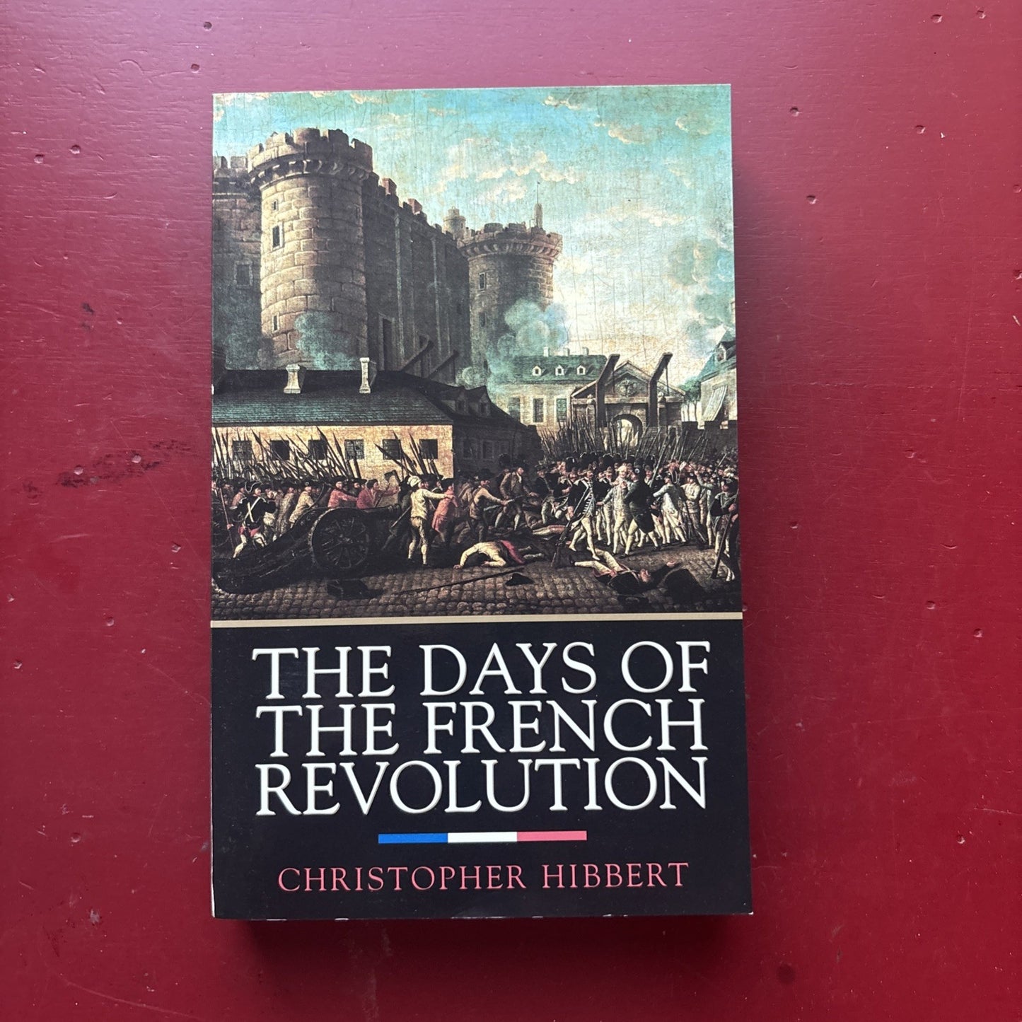 The Days of the French Revolution by Christopher Hibbert, Paperback, History