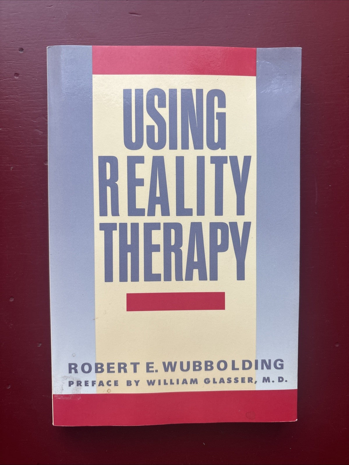 Using Reality Therapy by Robert E. Wubbolding (1988, Trade Paperback)