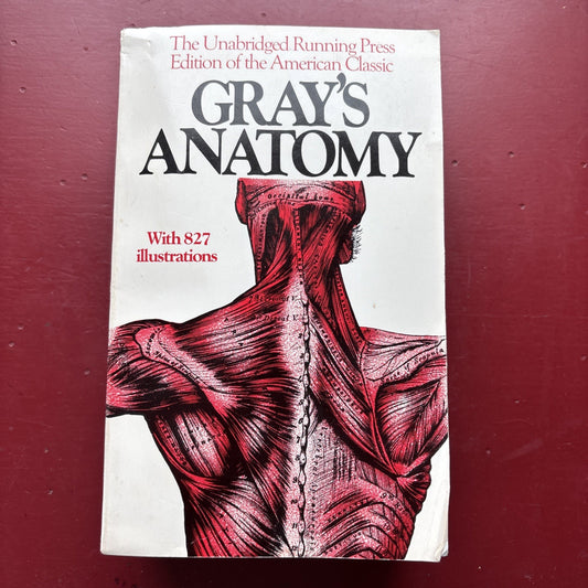Gray's Anatomy : The Unabridged Running Press Edition of the American Classic by