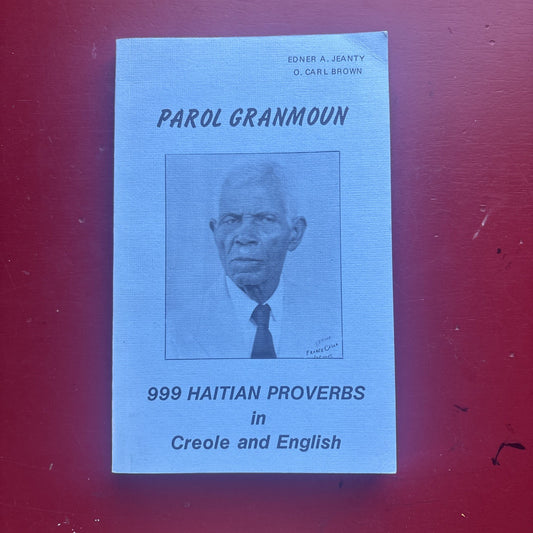 999 Paròl Granmoun – Haitian Proverbs in Creole & English  Rare Small Press Book
