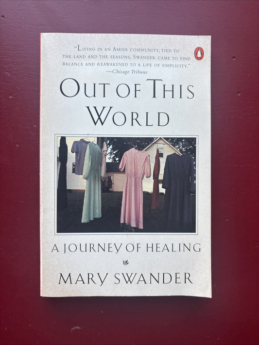 Out of This World : A Journey of Healing by Mary Swander (1996, Trade Paperback)