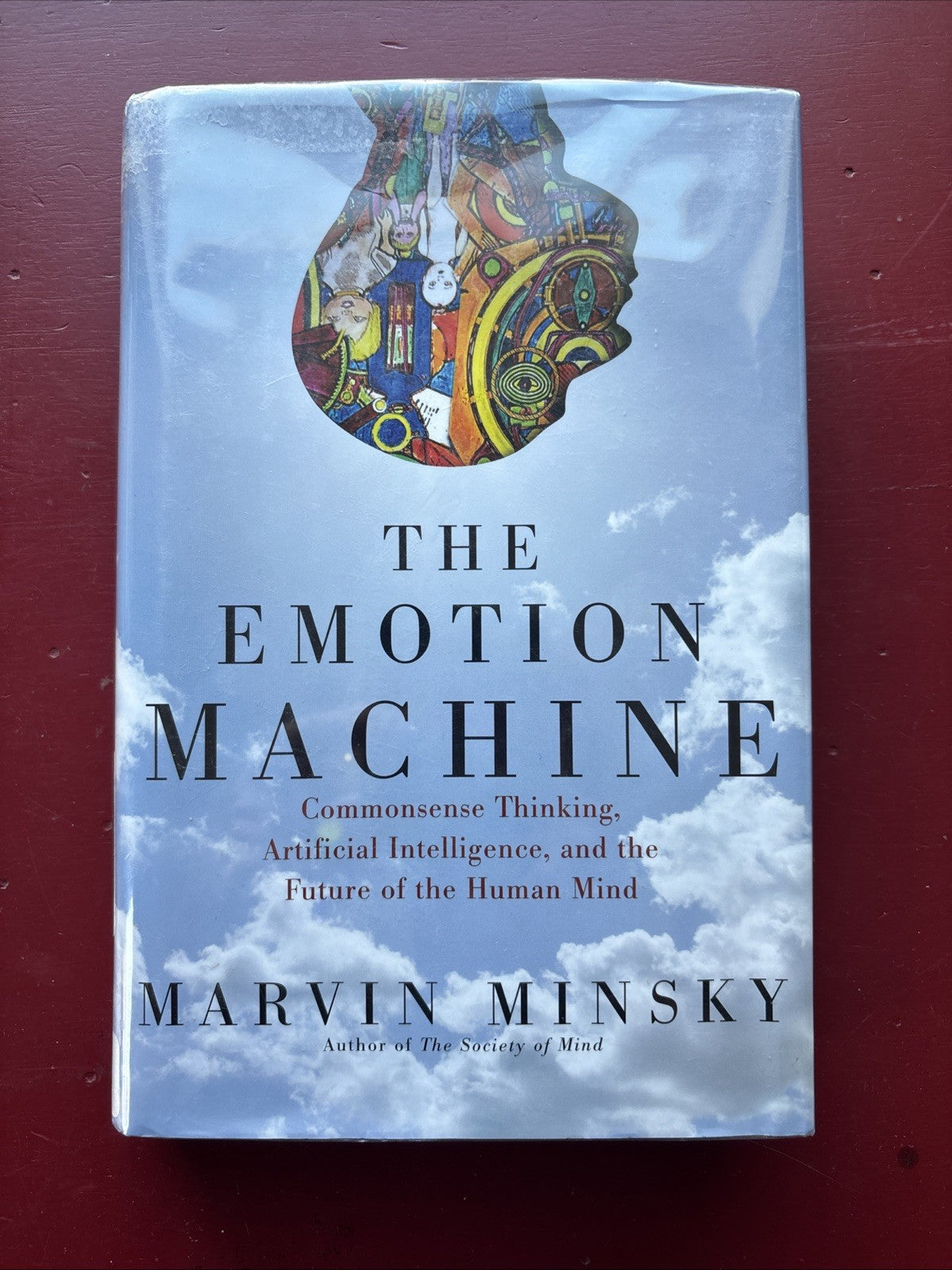 Emotion Machine : Commonsense Thinking, Artificial Intelligence, and the Future
