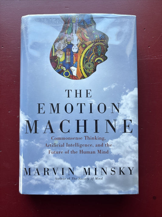 Emotion Machine : Commonsense Thinking, Artificial Intelligence, and the Future
