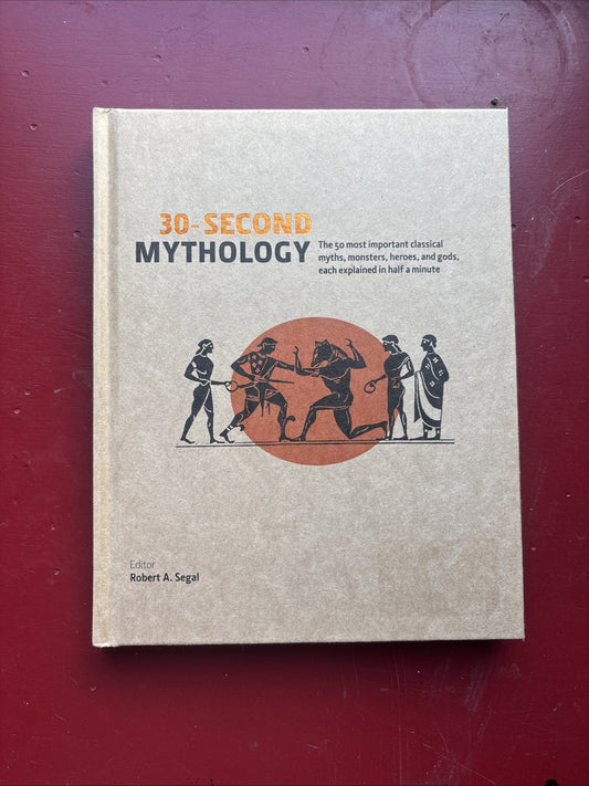 30-Second Mythology : The 50 Most Important Classical Myths (Hardcover)